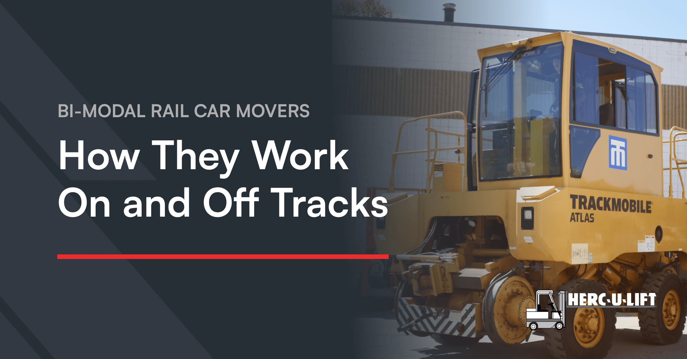 Bi-Modal Rail Car Movers: How They Work On and Off Tracks